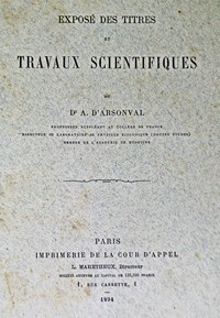 Exposé des Titres et Travaux du Dr A. D'Arsonval 1894